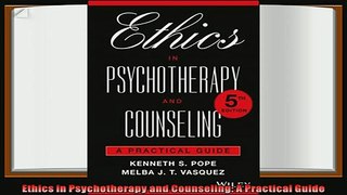 complete  Ethics in Psychotherapy and Counseling A Practical Guide