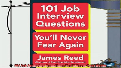 different   101 Job Interview Questions Youll Never Fear Again