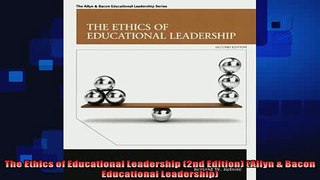 there is  The Ethics of Educational Leadership 2nd Edition Allyn  Bacon Educational Leadership