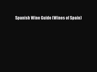 Download Spanish Wine Guide (Wines of Spain) Ebook Free