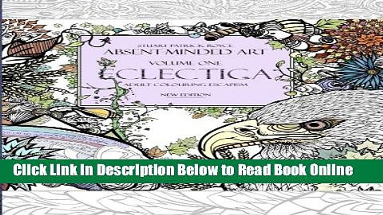 Read Eclectica (New Edition): Adult Colouring Escapism (Absent-Minded Art) (Volume 1)  PDF Online