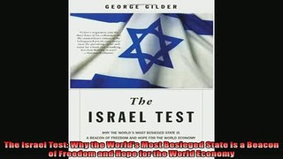 Read here The Israel Test Why the Worlds Most Besieged State is a Beacon of Freedom and Hope for