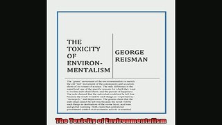 Read here The Toxicity of Environmentalism
