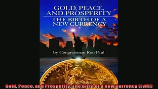 Enjoyed read  Gold Peace and Prosperity The Birth of a New Currency LvMI