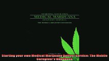 Enjoyed read  Starting your own Medical Marijuana Deliver Service The Mobile Caregivers Handbook