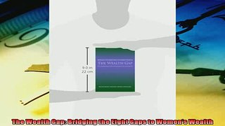 Popular book  The Wealth Gap Bridging the Eight Gaps to Womens Wealth