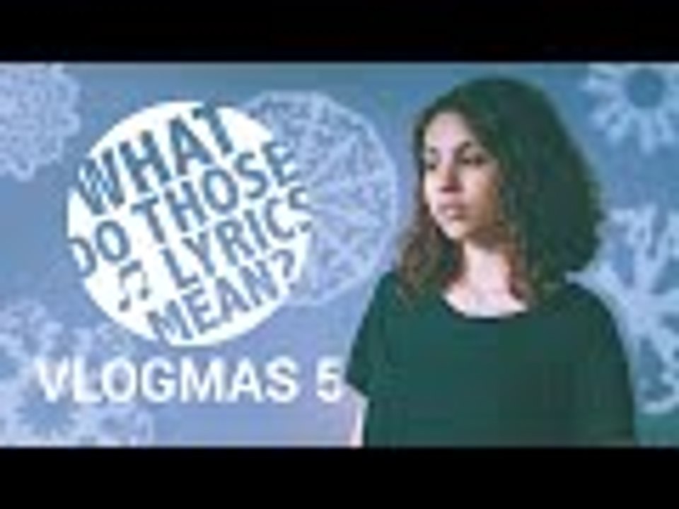 ALESSIA CARA EDITION - WHAT DO THOSE LYRICS MEAN - VLOGMAS DAY 5