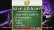 For you  What is Bitcoin Guide to Understanding Buying Selling and Investing Bitcoins