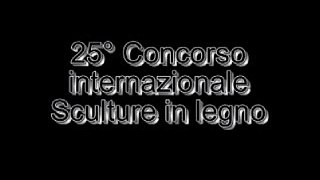 25° Premio Internazionale Sculture in Legno Città di Asiago