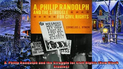 Read here A Philip Randolph and the Struggle for Civil Rights New Black Studies