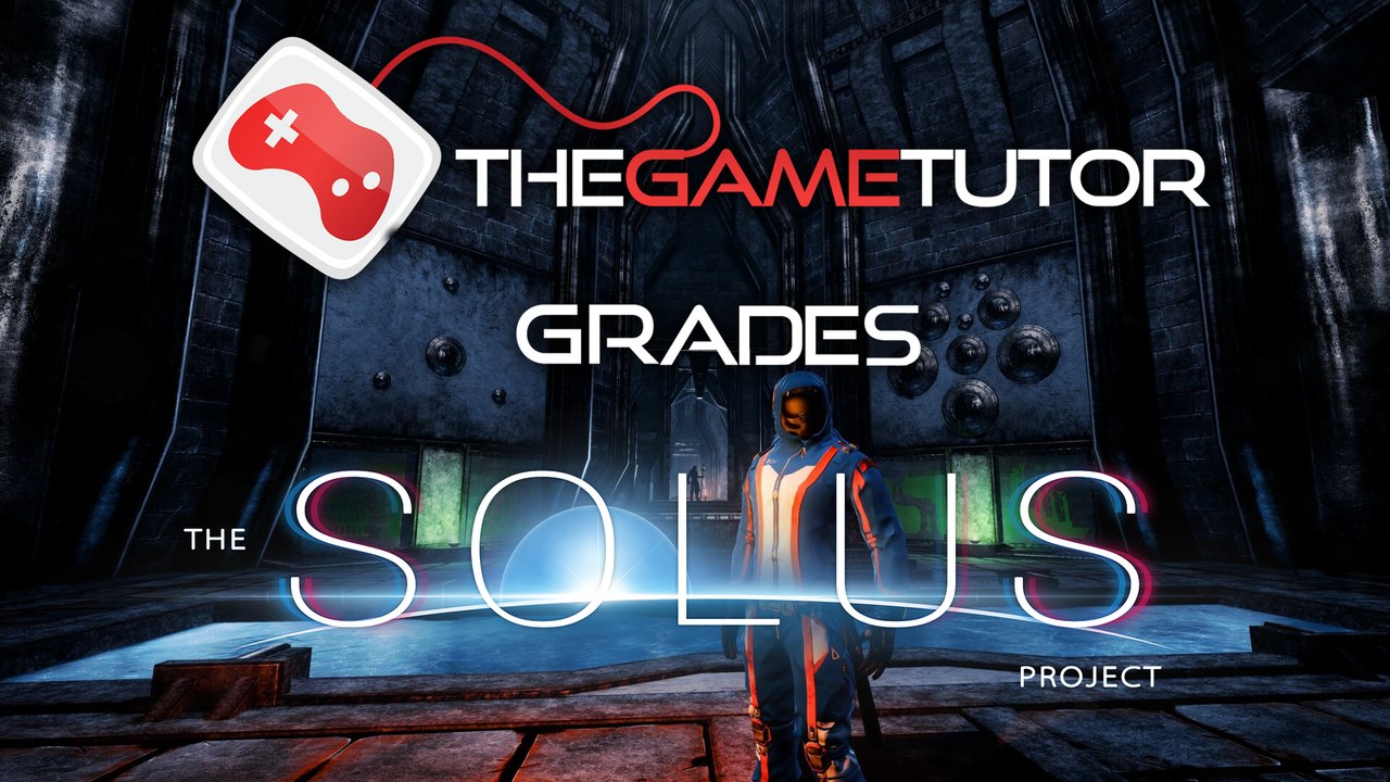 The Game Tutor Grades The Solus Project
