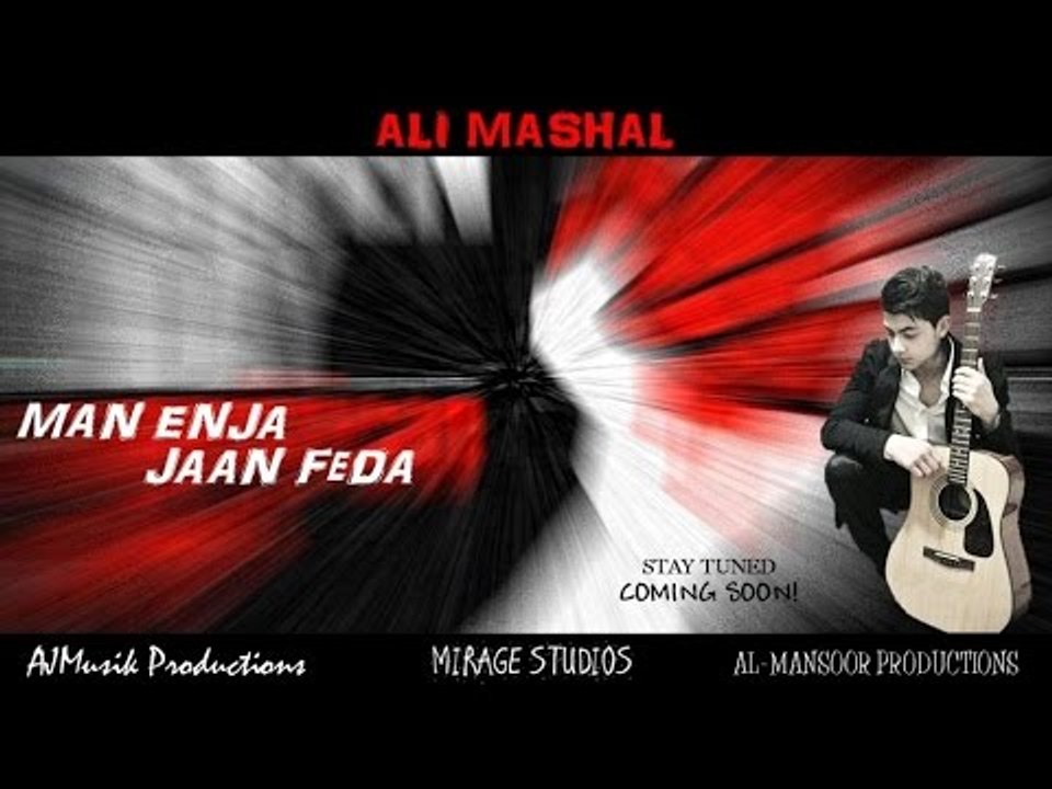 Ali Mashal- Man Enja Jaan Feda Official Music Video in HD