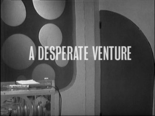 The Sensorites (6) - A Desperate Venture