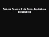 [PDF] The Asian Financial Crisis: Origins Implications and Solutions Download Full Ebook