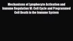 Read Mechanisms of Lymphocyte Activation and Immune Regulation VI: Cell Cycle and Programmed