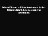 [PDF] Selected Themes in African Development Studies: Economic Growth Governance and the Environment