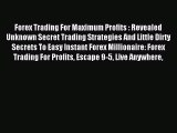 [PDF] Forex Trading For Maximum Profits : Revealed Unknown Secret Trading Strategies And Little