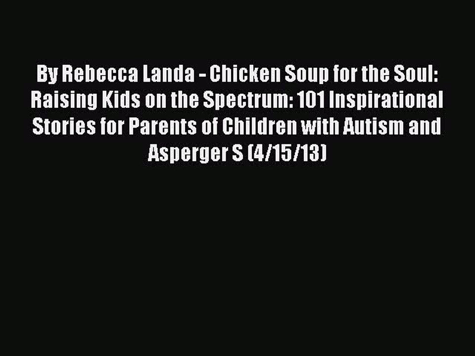 Download Books By Rebecca Landa - Chicken Soup for the Soul: Raising Kids on the Spectrum: