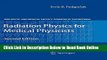 Download Radiation Physics for Medical Physicists (Biological and Medical Physics, Biomedical