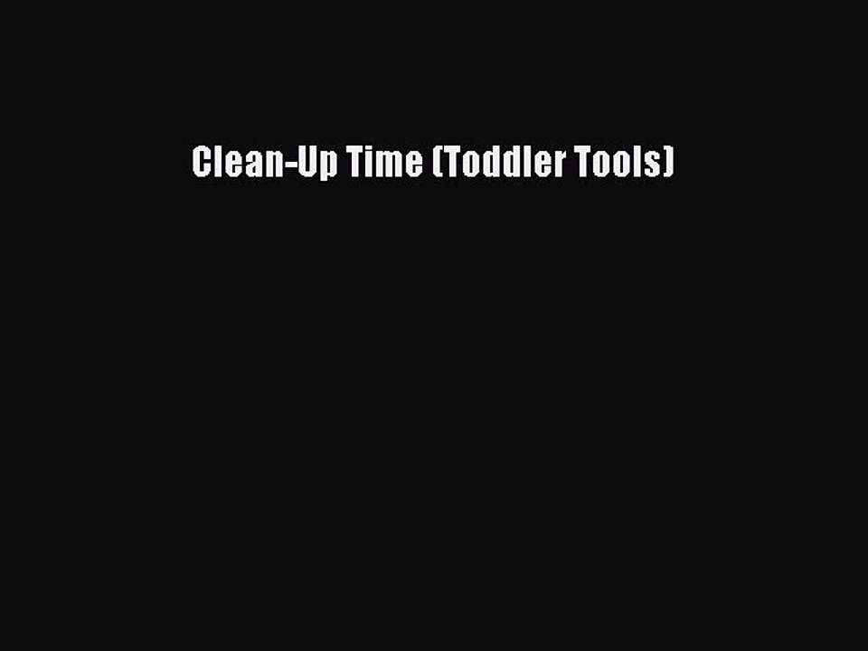 Read Books Clean-Up Time (Toddler Tools) E-Book Download