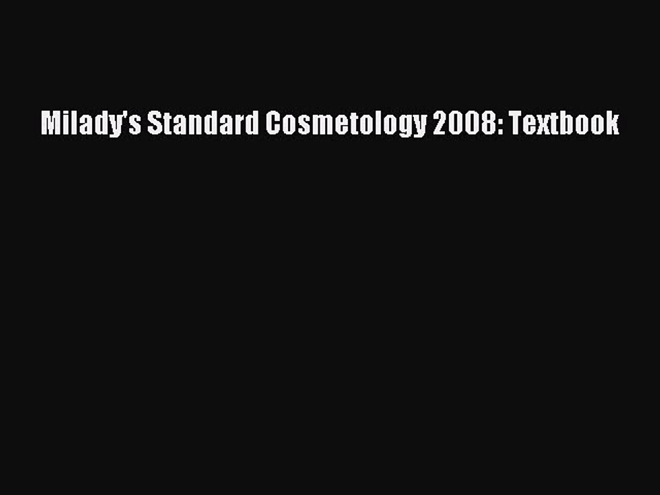 Read Books Milady's Standard Cosmetology 2008: Textbook E-Book Free