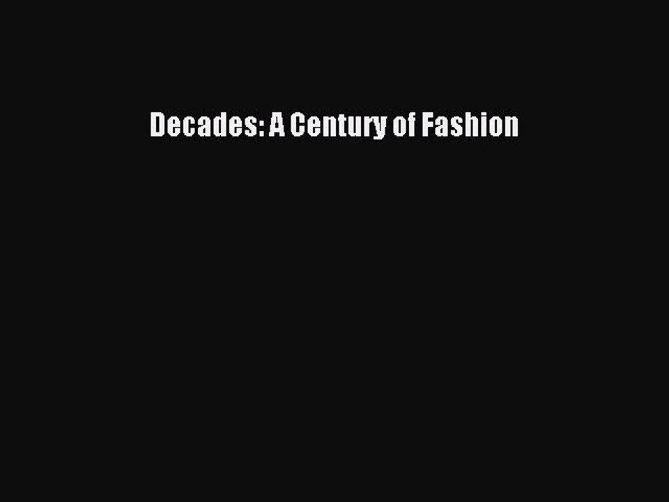 Read Books Decades: A Century of Fashion E-Book Free