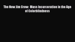 Download Books The New Jim Crow:  Mass Incarceration in the Age of Colorblindness E-Book Download