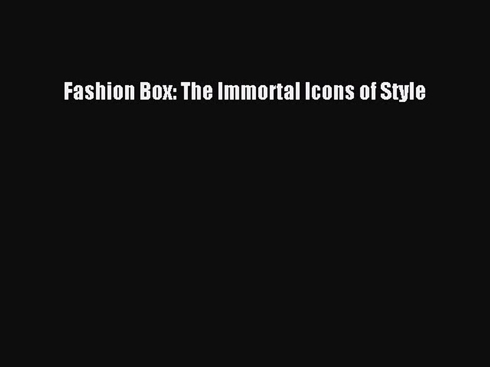 Read Books Fashion Box: The Immortal Icons of Style ebook textbooks