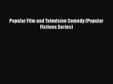 Download Popular Film and Television Comedy (Popular Fictions Series)  Read Online