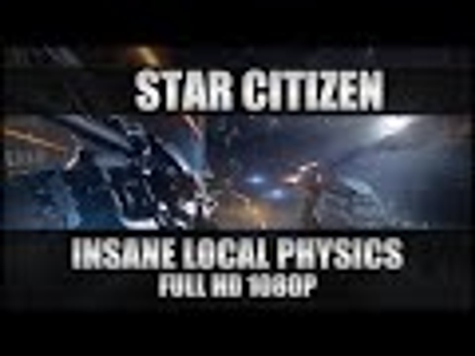 Star Citizen Gameplay - Insane Local Physics Grids - PC Ultra Graphics 1080p 60FPS (No Commentary)