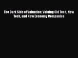 [Online PDF] The Dark Side of Valuation: Valuing Old Tech New Tech and New Economy Companies