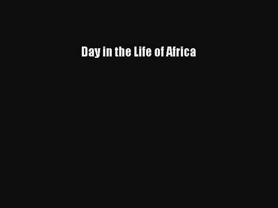 Download Day in the Life of Africa Ebook Free