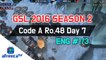 [GSL 2016 Season 2] Code A Ro.48 Day 7 in AfreecaTV (ENG) #1/3