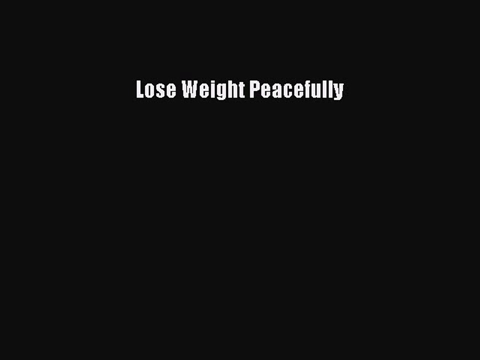 Read Books Lose Weight Peacefully ebook textbooks