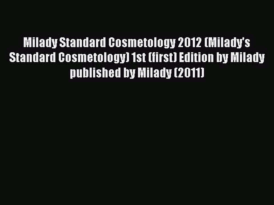 Read Books Milady Standard Cosmetology 2012 (Milady's Standard Cosmetology) 1st (first) Edition