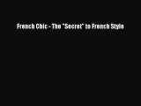 Read Books French Chic - The Secret to French Style PDF Free