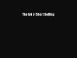 Download The Art of Short Selling Ebook Free