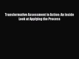 Read Transformative Assessment in Action: An Inside Look at Applying the Process Ebook Free