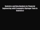 Read Statistics and Data Analysis for Financial Engineering: with R examples (Springer Texts