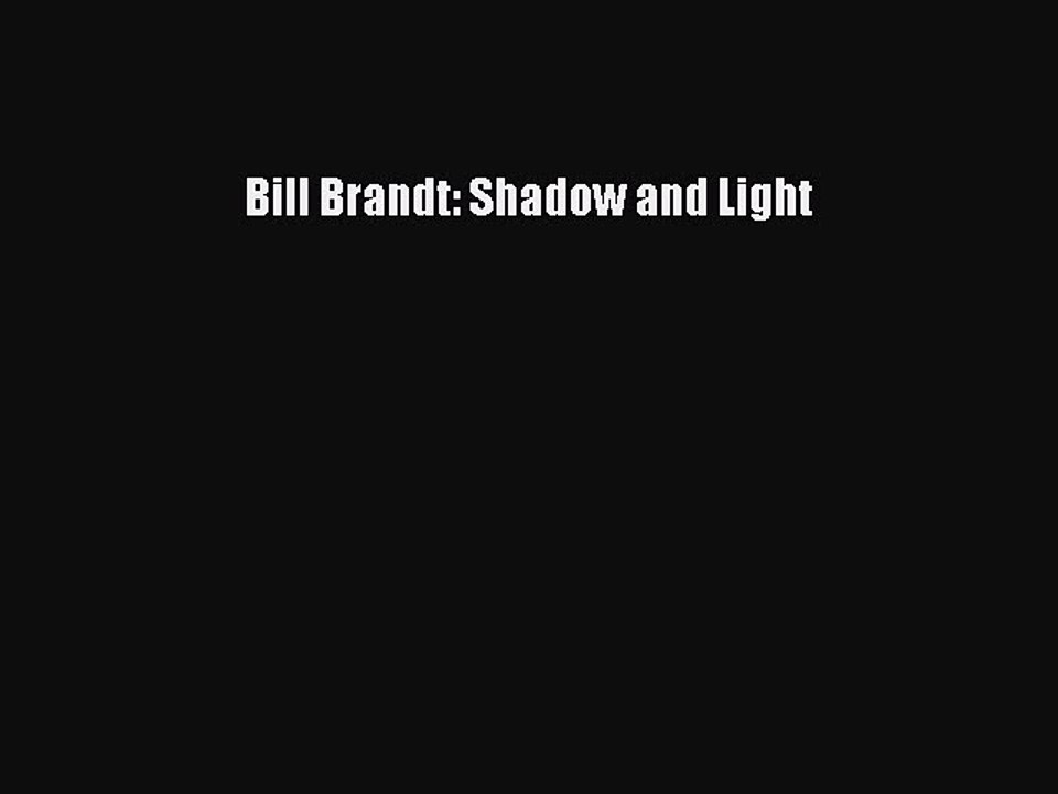 Download Bill Brandt: Shadow and Light PDF Free