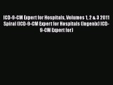 [Read] ICD-9-CM Expert for Hospitals Volumes 1 2 & 3 2011 Spiral (ICD-9-CM Expert for Hospitals