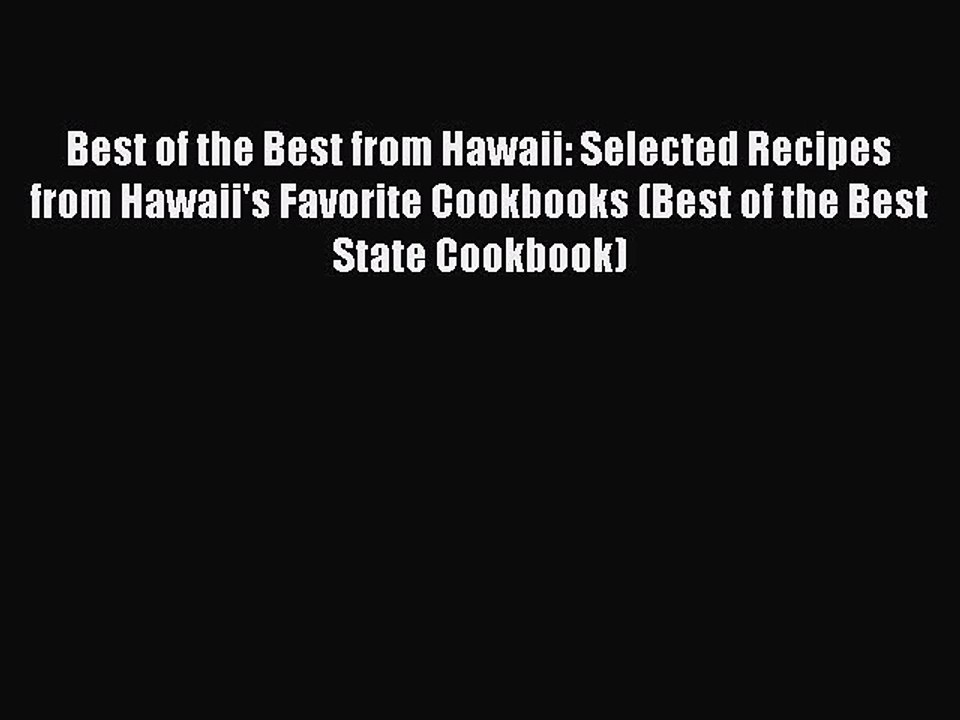 Read Books Best of the Best from Hawaii: Selected Recipes from Hawaii's Favorite Cookbooks