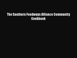 Read Books The Southern Foodways Alliance Community Cookbook E-Book Free