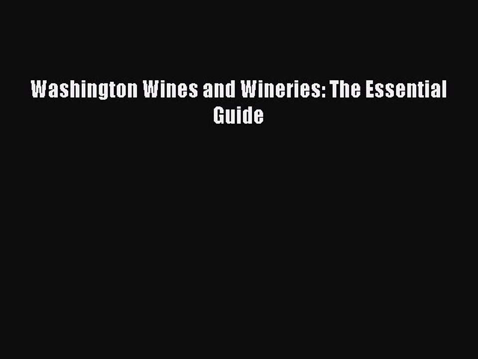 Read Books Washington Wines and Wineries: The Essential Guide ebook textbooks