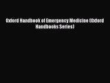 [Read] Oxford Handbook of Emergency Medicine (Oxford Handbooks Series) E-Book Free