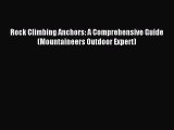 Download Rock Climbing Anchors: A Comprehensive Guide (Mountaineers Outdoor Expert) PDF Free