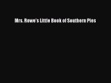 Read Books Mrs. Rowe's Little Book of Southern Pies Ebook PDF
