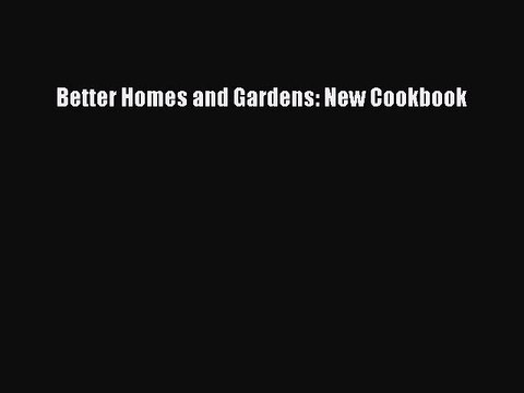 Read Books Better Homes and Gardens: New Cookbook E-Book Free