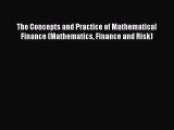 Download The Concepts and Practice of Mathematical Finance (Mathematics Finance and Risk) PDF