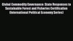[PDF] Global Commodity Governance: State Responses to Sustainable Forest and Fisheries Certification